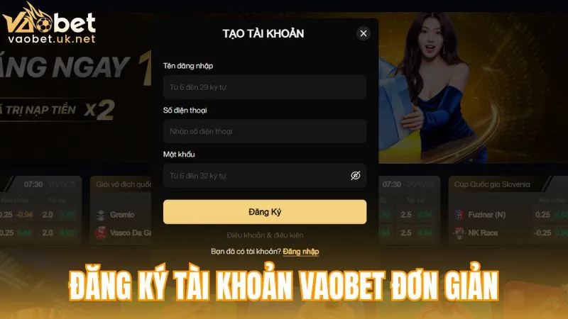 Đăng ký tài khoản Vaobet theo từng bước đơn giản